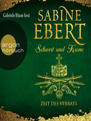 cover image of Schwert und Krone--Zeit des Verrats--Das Barbarossa-Epos, Band 3